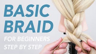 How to Braid Hair For Complete Beginners  Learning the basics 3 Strand Braid Step by Step [upl. by Yemac840]