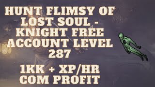 Hunt Flimsy Lost Soul com Knight 100 Free Account level 287  1kk xphr  com profit [upl. by Etnahc]