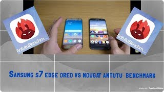 Samsung S7 edge android 80 Oreo vs S7 edge android 70 antutu bench mark [upl. by Airaet]