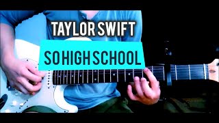 TAYLOR SWIFT SO HIGH SCHOOL  GUITAR CHORDS TUTORIALttpd [upl. by Schick]