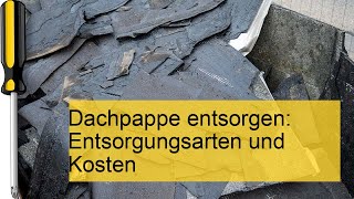 Dachpappe richtig entsorgen Kosten und Methoden im Überblick [upl. by Ojiram]