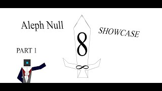 Aleph Null SHOWCASE Part 1 [upl. by Eduj]