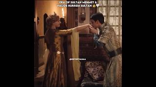 Sultan Mehmet amp Valide Hurrem Sultan 🔥❤️Requested by ish14 magnificentcentury muhteşemyüzyıl [upl. by Eanram735]