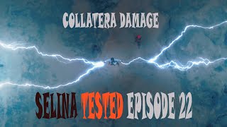 SELINA TESTED – COLLATERA DAMAGE EPISODE 22 [upl. by Anuaek]