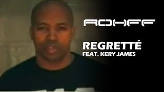 Rohff Ft Kery James  Regretté Clip Officiel [upl. by Arin]