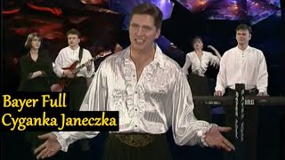 Bayer Full  Cyganka Janeczka 1995 [upl. by Dickerson528]