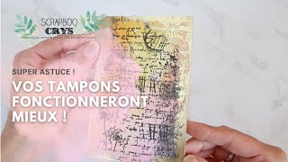 Une SUPER ASTUCE pour vos tampons qui impriment mal  À CONNAÎTRE ABSOLUMENT [upl. by Nylarad]