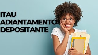 ADIANTAMENTO A DEPOSITANTE ITAÚ COMO USAR E CONTRATAR ESSE SERVIÇO [upl. by Natasha]