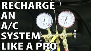 How To Recharge an AC System Professionally DIY [upl. by Pfosi628]