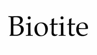 How to Pronounce Biotite [upl. by Haslam]