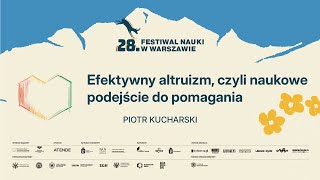 Efektywny altruizm czyli naukowe podejście do pomagania  Piotr Kucharski [upl. by Ahseneuq585]