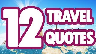 12 Travel Quotes Inspirational quotes about Travelling [upl. by Hgielsa105]