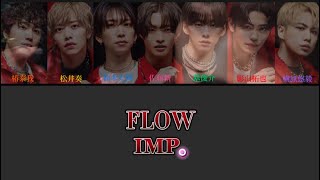 FLOW IMP 【日本語字幕パート割MV付き】 [upl. by Leeanne]