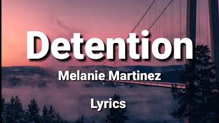 Melanie Martinez  Detention Lyrics [upl. by Kcirej]