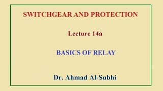 Switchgear and Protection Course Lecture 14a  Basics of Relay [upl. by Brenan507]