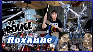 The Police  Roxanne  Drum cover by KALONICA NICX [upl. by Bartko]