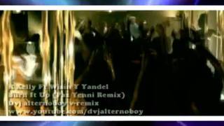 R Kelly Ft Wisin Y Yandel  Burn It Up dvj alternoboy vremix Paz Yenni Remixmp4 [upl. by Munn]