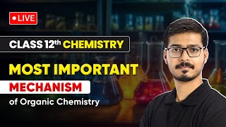 Most Important Mechanism of Organic Chemistry  Class 12 Chemistry CBSE Exam 202324 [upl. by Edmanda]