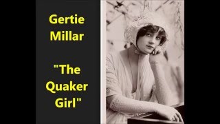 Gertie Millar quotThe Quaker Girlquot Lionel Monckton song [upl. by Genny750]