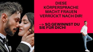 Diese Körpersprache macht Frauen verrückt nach dir [upl. by Evangelin16]