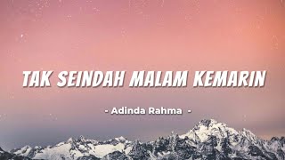 TAK SEINDAH MALAM KEMARIN  ADINDA RAHMA LIRIK [upl. by Cibis]