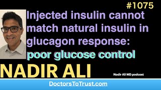 NADIR ALI b’  Injected insulin cant match natural insulin glucagon response bad glucose control [upl. by Colson]