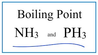 Boiling Points for NH3 and PH3 Ammonia and Phosphine [upl. by Siberson343]