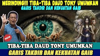 TIBATIBA DAUD TONY SAMPAIKAN GARIS TAKDIR DAN KEKUATAN GAIB [upl. by Notac]