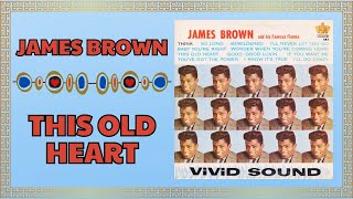 This Old Heart  James Brown [upl. by Eden890]