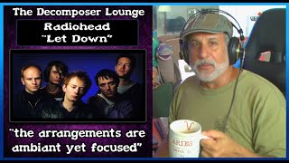 RADIOHEAD Let Down  Old Composer Reaction  The Decomposer Lounge Music Reactions [upl. by Reich675]