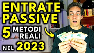 Come GUADAGNARE ENTRATE PASSIVE in 5 modi TESTATI nel 2023 [upl. by Michaele]