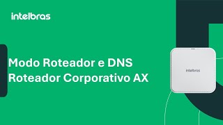 Configuração de Roteadores Corporativos AX Modo Roteador e Rede DNS  i5202 [upl. by Yriek]