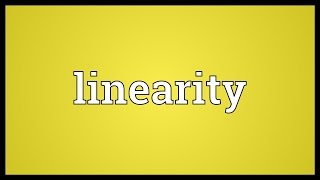 Linearity Meaning [upl. by Aramas]