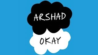 Arshad  Okay The Fault in Our Stars [upl. by Nosle738]