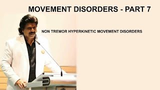 MOVEMENT DISORDERS  PART 7 NON TREMOR HYPERKINETIC MOVEMENT DISORDERS [upl. by Daryl]