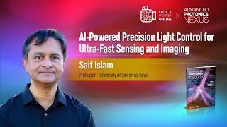 Saif Islam Harnessing AI for Ultrafast Sensing and Imaging with Precision Light Control [upl. by Voccola917]