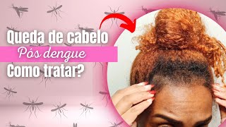 Como recuperar queda de cabelo após a dengue cachosdasamy [upl. by Leilamag]