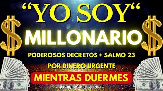 ACTIVA EL PODER DEL YO SOY AFIRMACIONES MILLONARIAS  SALMO 23 💰 ATRAER DINERO URGENTE Y ABUNDANTE✨ [upl. by Suirtimid]