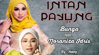 INTAN PAYUNG Lirik  Bunga feat Noraniza Idris [upl. by Castle]