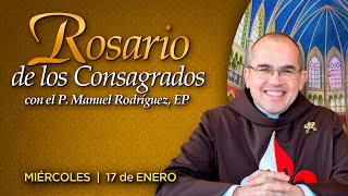 Rosario de los CONSAGRADOS 🙏🏻Con el P Manuel Rodríguez [upl. by Finnie349]