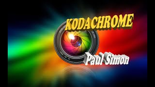 Kodachrome with Lyrics by Paul Simon The Best [upl. by Annay]