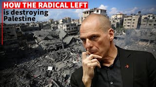 How the radical left is destroying Palestine  Ft Yanis Varoufakis [upl. by Alfeus760]