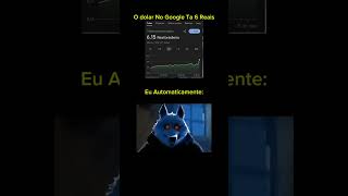 POVO Dolar ta 6 reais Eu AutomaticamenteE so Zuera ta Kshorts memes humor fazol [upl. by Galligan]