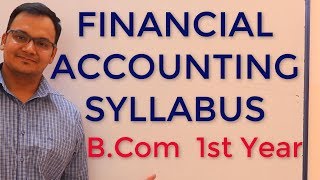 Financial Accounting B Com 1st Year Syllabus Overview [upl. by Nayrda]