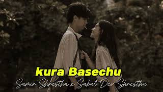 SAMIR SHRESTHA X SABAL DEV SHRESTHA kura basechu  Nepali song  LofiCorner1516 [upl. by Stella]