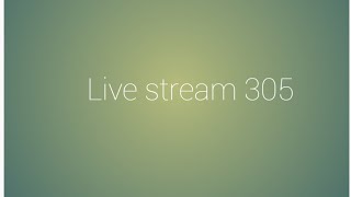 Live stream 305 [upl. by Burdett]