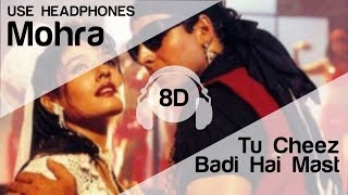 Tu Cheez Badi Hai Mast Mast 8D Audio Song  Mohra HIGH QUALITY🎧 [upl. by Noirda]