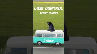 LOSE CONTROL  Teddy Swims Lyricd Losecontrol Teddyswims LosecontrolLyrics [upl. by Center68]