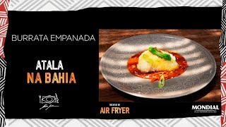 BURRATA EMPANADA por ALEX ATALA AIR FRYER MONDIAL [upl. by Marlie241]