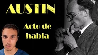 ACTOS DE HABLA  AUSTIN 1962  Curso de FILOSOFÍA ANALÍTICA del LENGUAJE [upl. by Yanttirb]